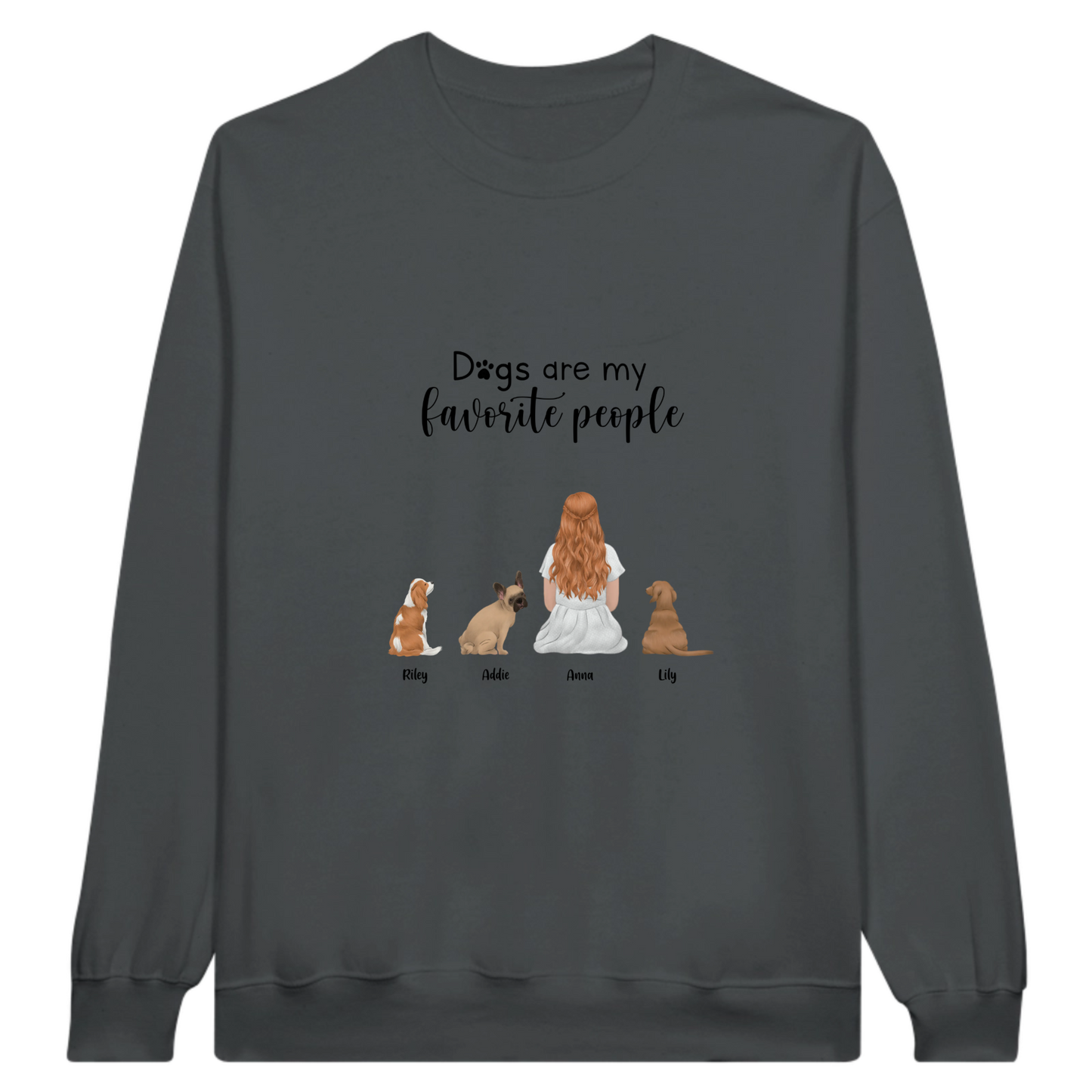 “Dogs are my favorite people” Personalized Sweatshirt