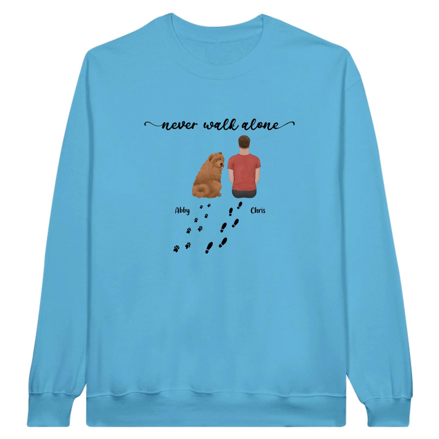 “Never walk alone” Dog Personalized Sweatshirt