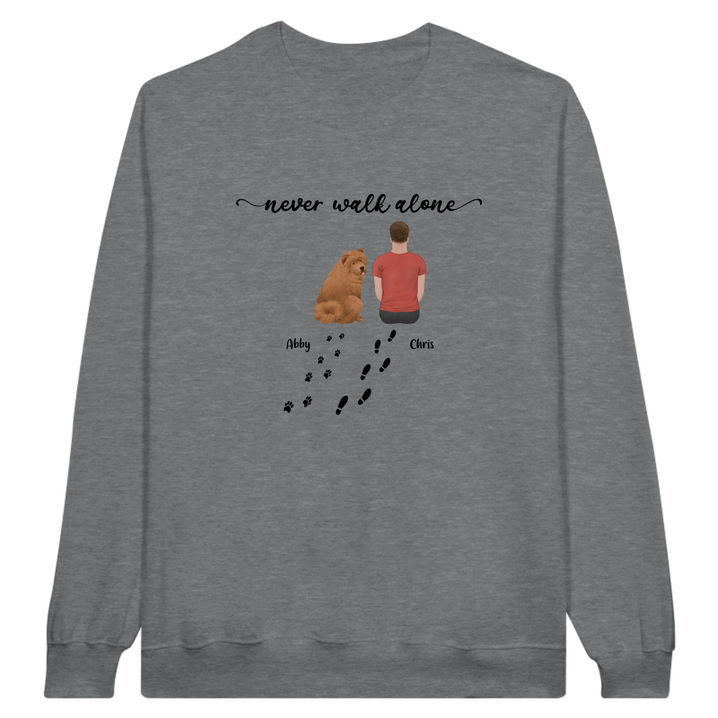 “Never walk alone” Dog Personalized Sweatshirt