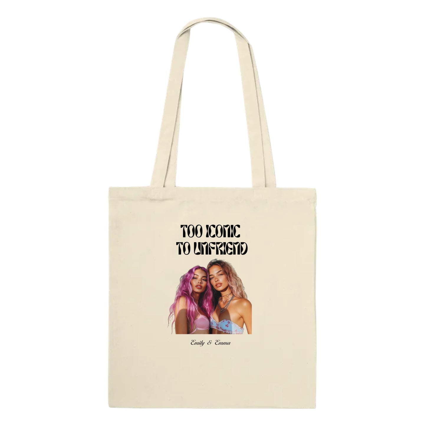 Too Iconic To Unfriend – Personalized Bestie Tote Bag