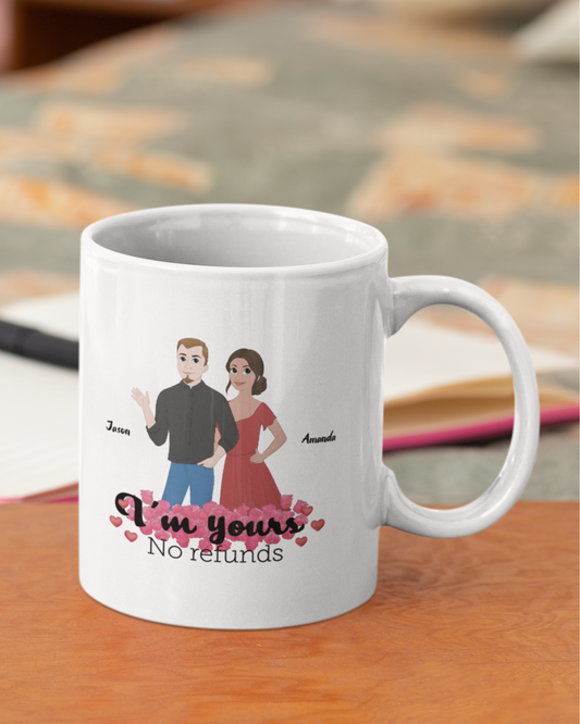 I’m Yours – No Refunds Custom Couple Design Mug
