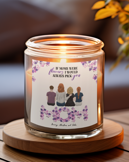 “If Moms Were Flowers, I Would Always Pick You” – Personalized Illustration Scented Candle