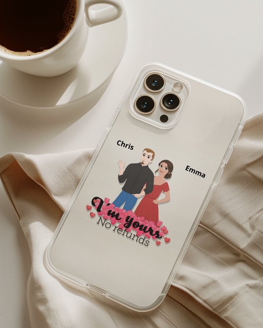 I’m Yours – No Refunds Custom Couple Design Case