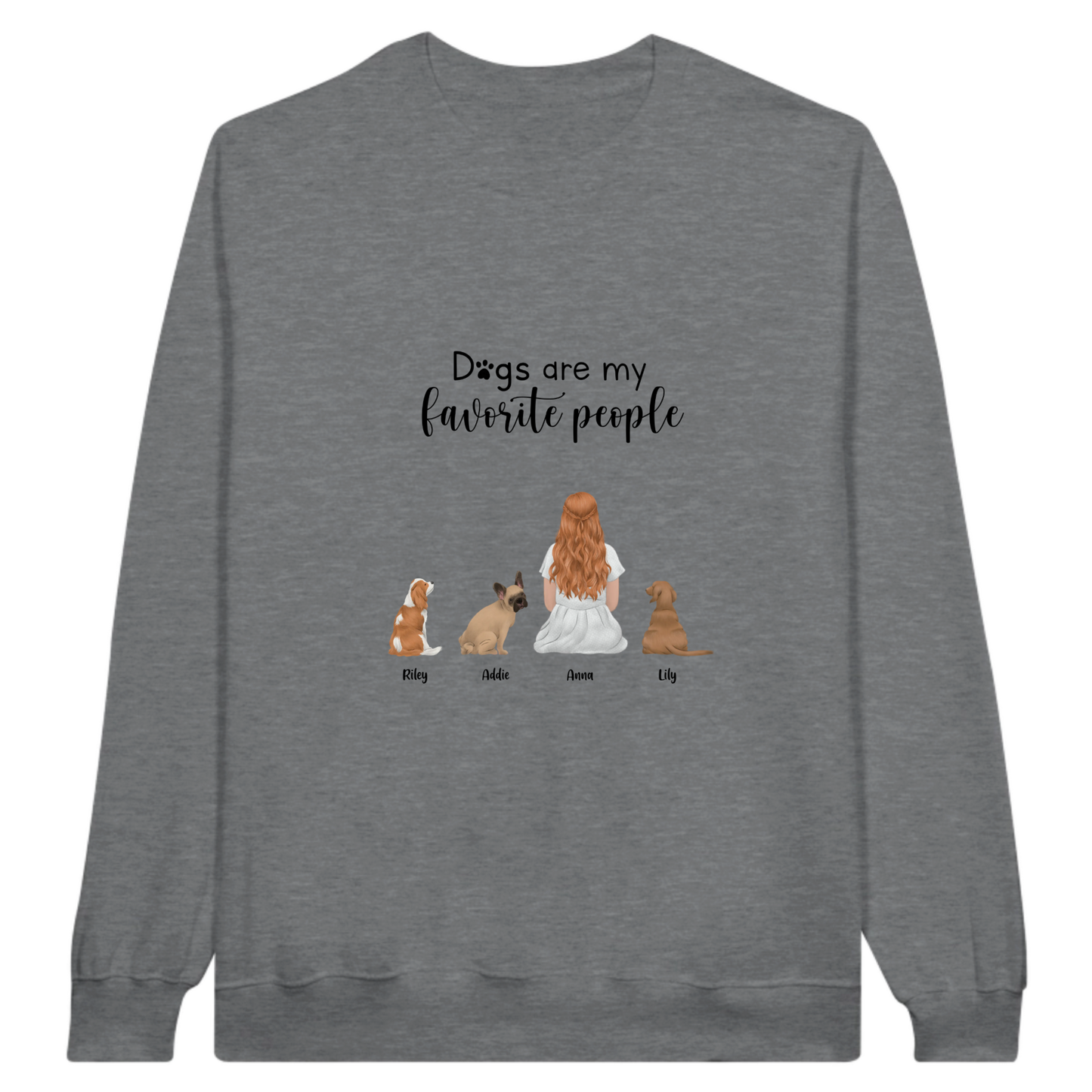 “Dogs are my favorite people” Personalized Sweatshirt