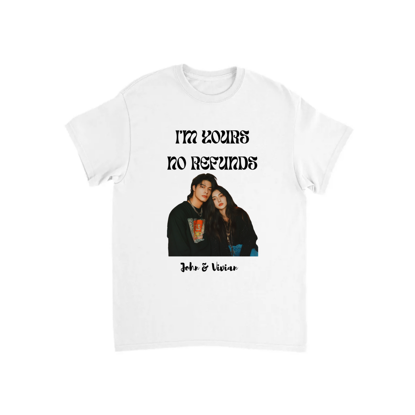 I’m Yours No Refunds – Personalized Couples Shirt T-shirt