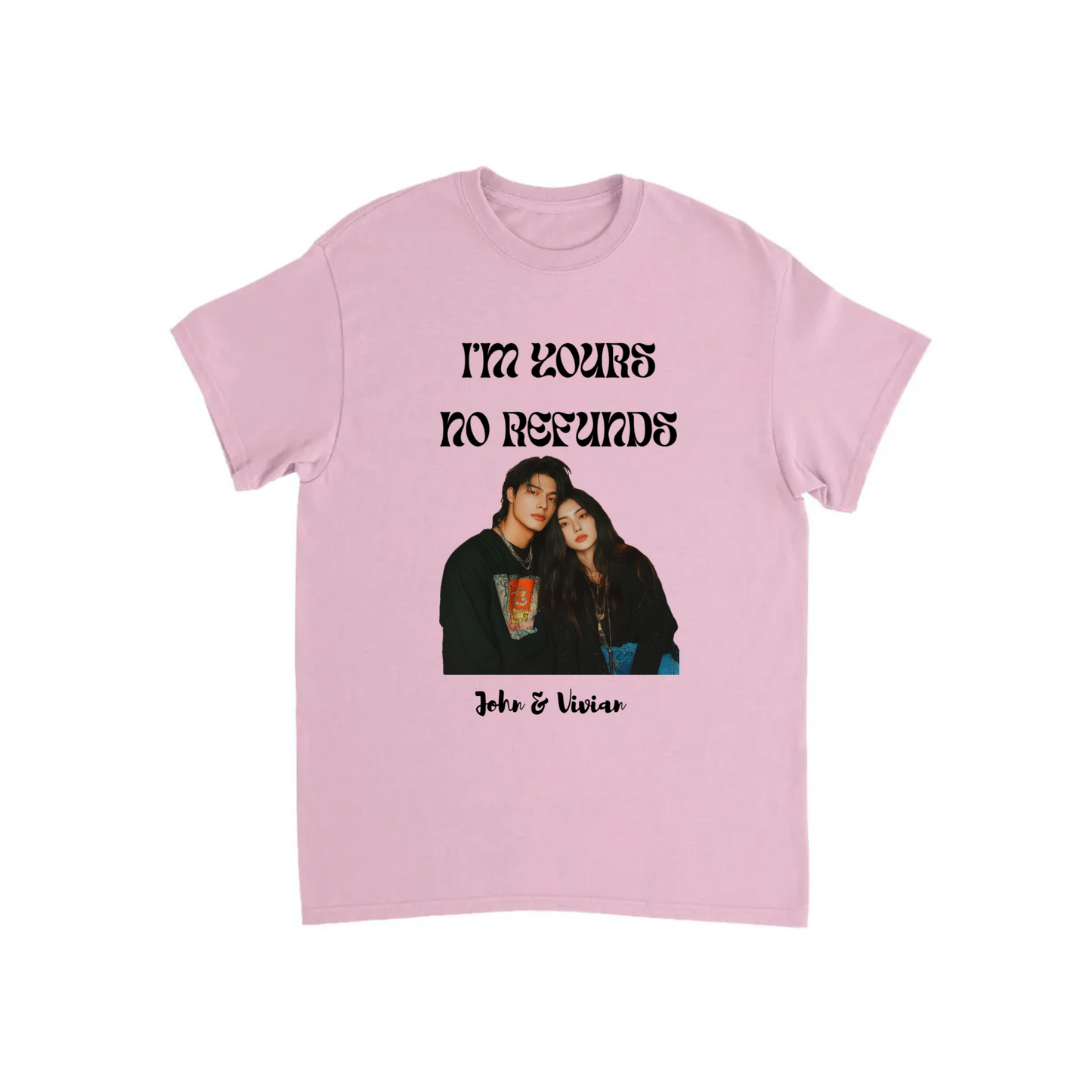 I’m Yours No Refunds – Personalized Couples Shirt T-shirt