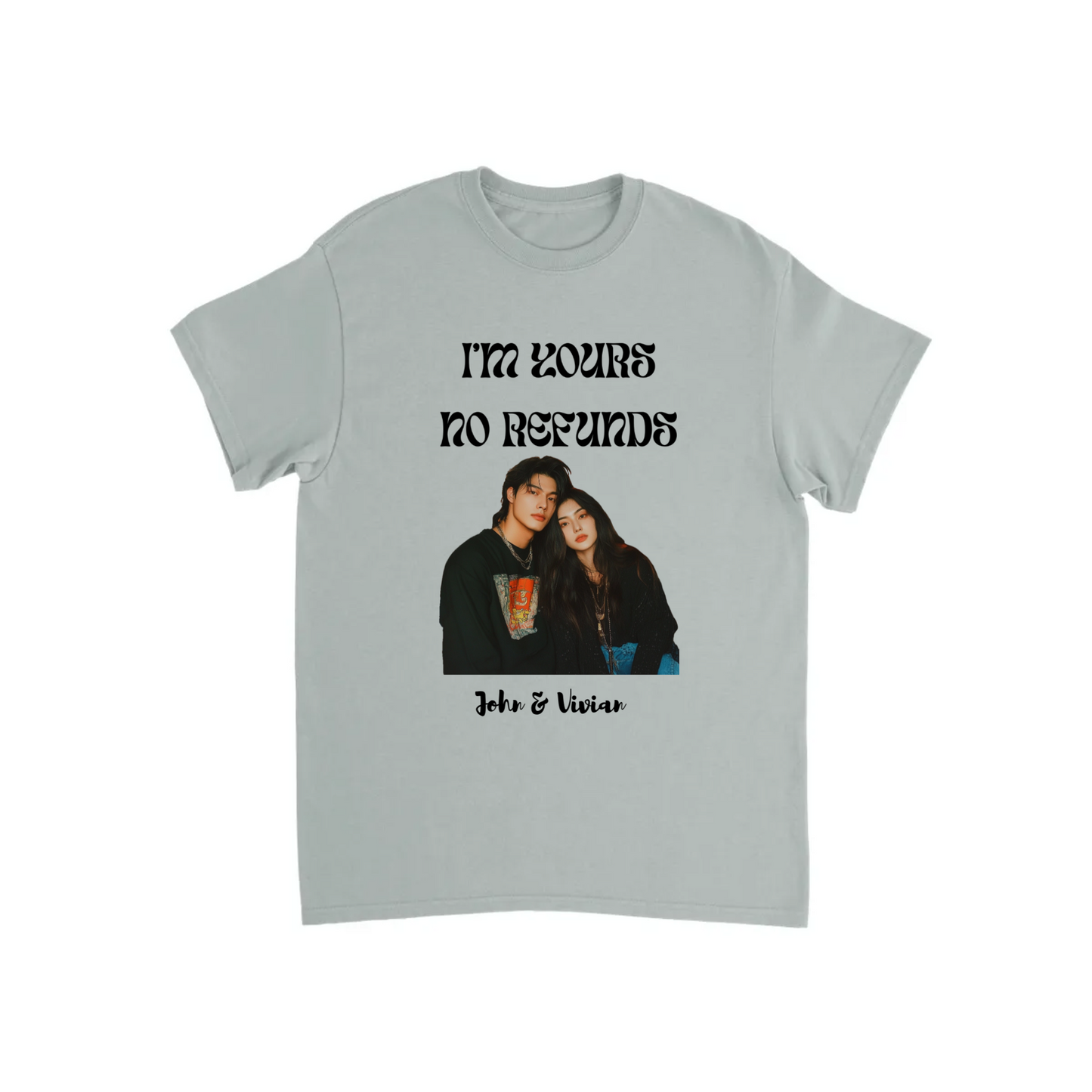 I’m Yours No Refunds – Personalized Couples Shirt T-shirt
