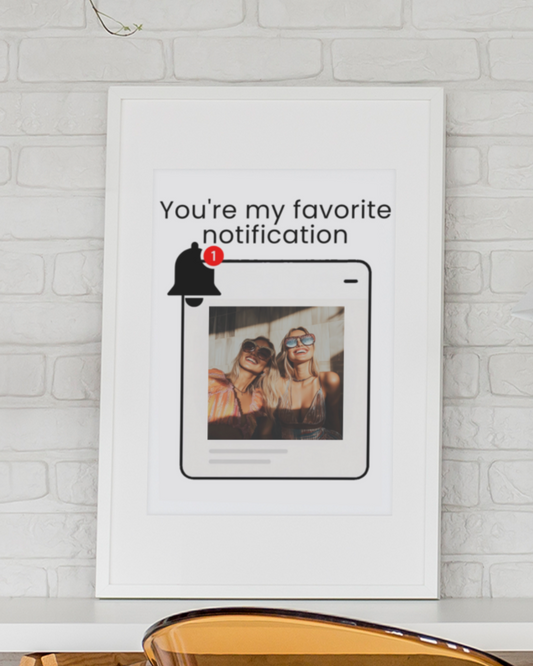 You’re My Favorite Notification” – Personalized Print Matte Paper Poster