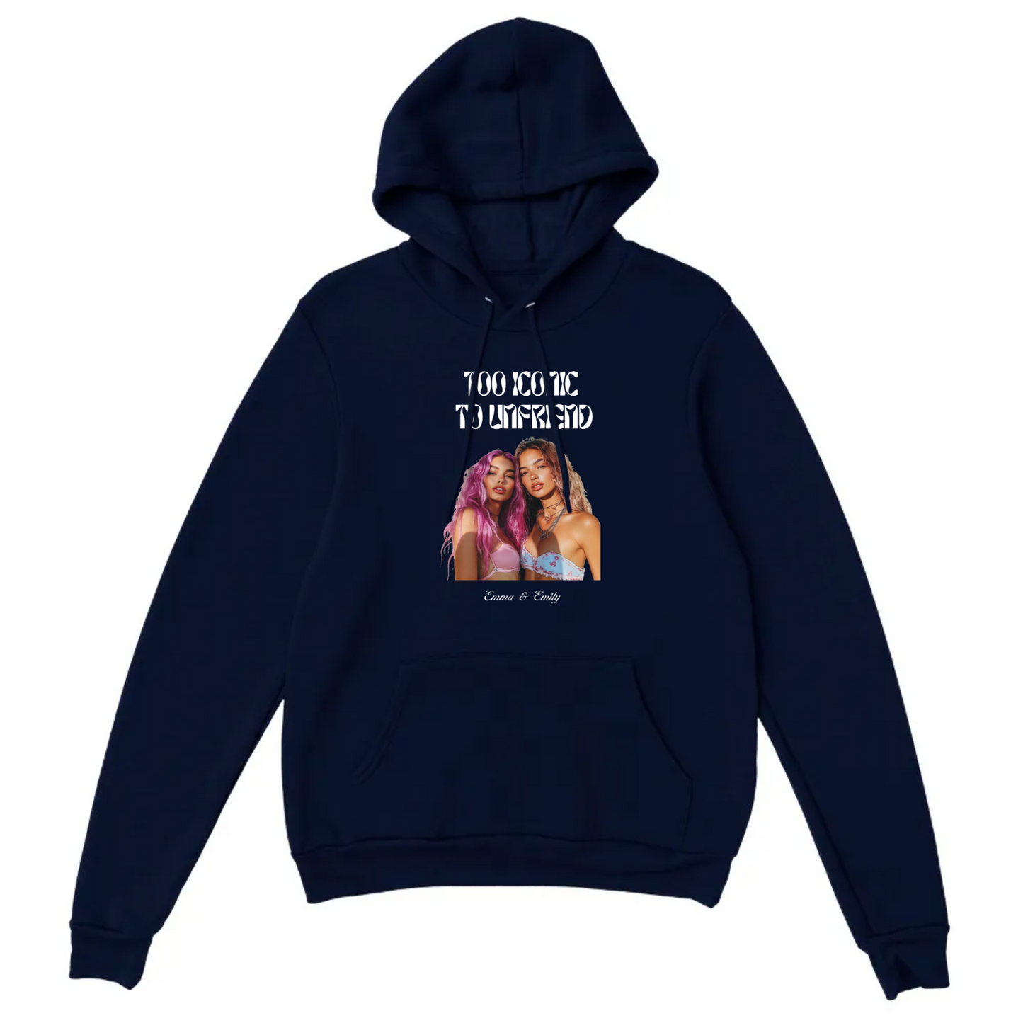 Too Iconic To Unfriend – Personalized Bestie Hoodie