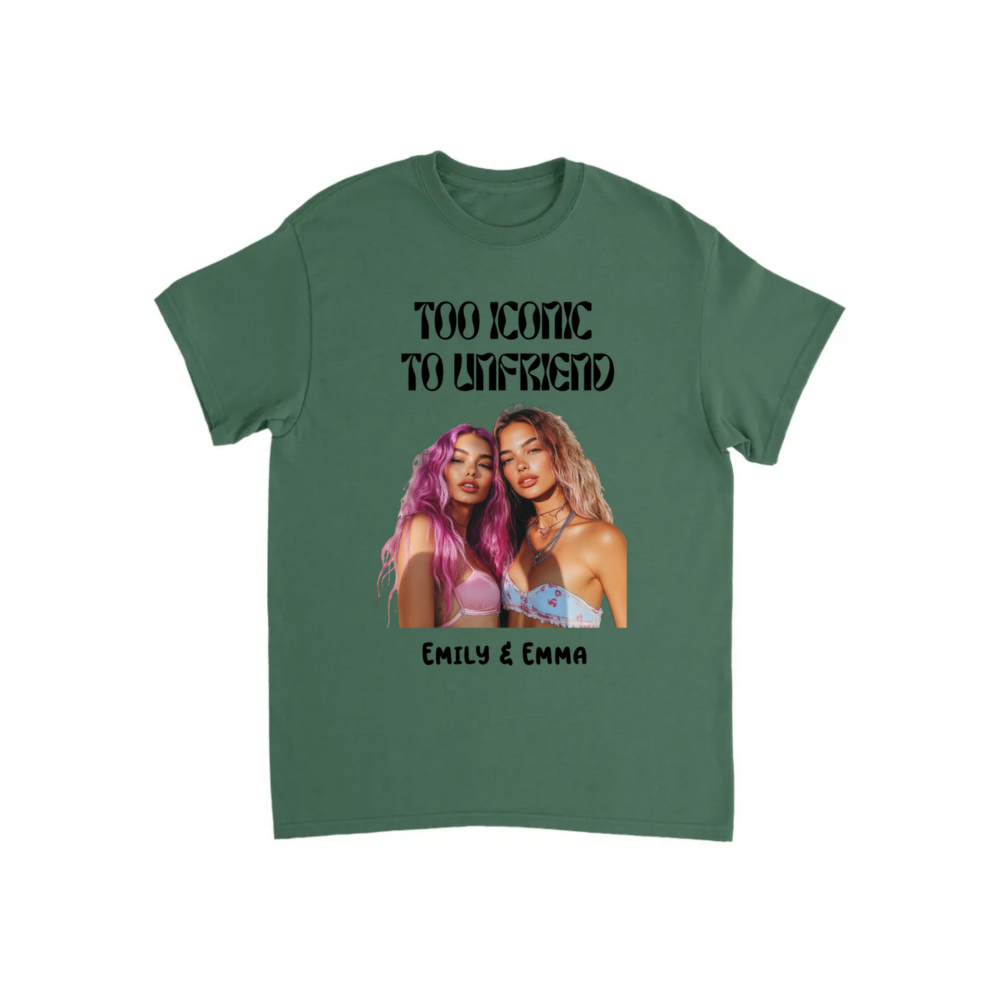 Too Iconic To Unfriend – Personalized Bestie T-shirt