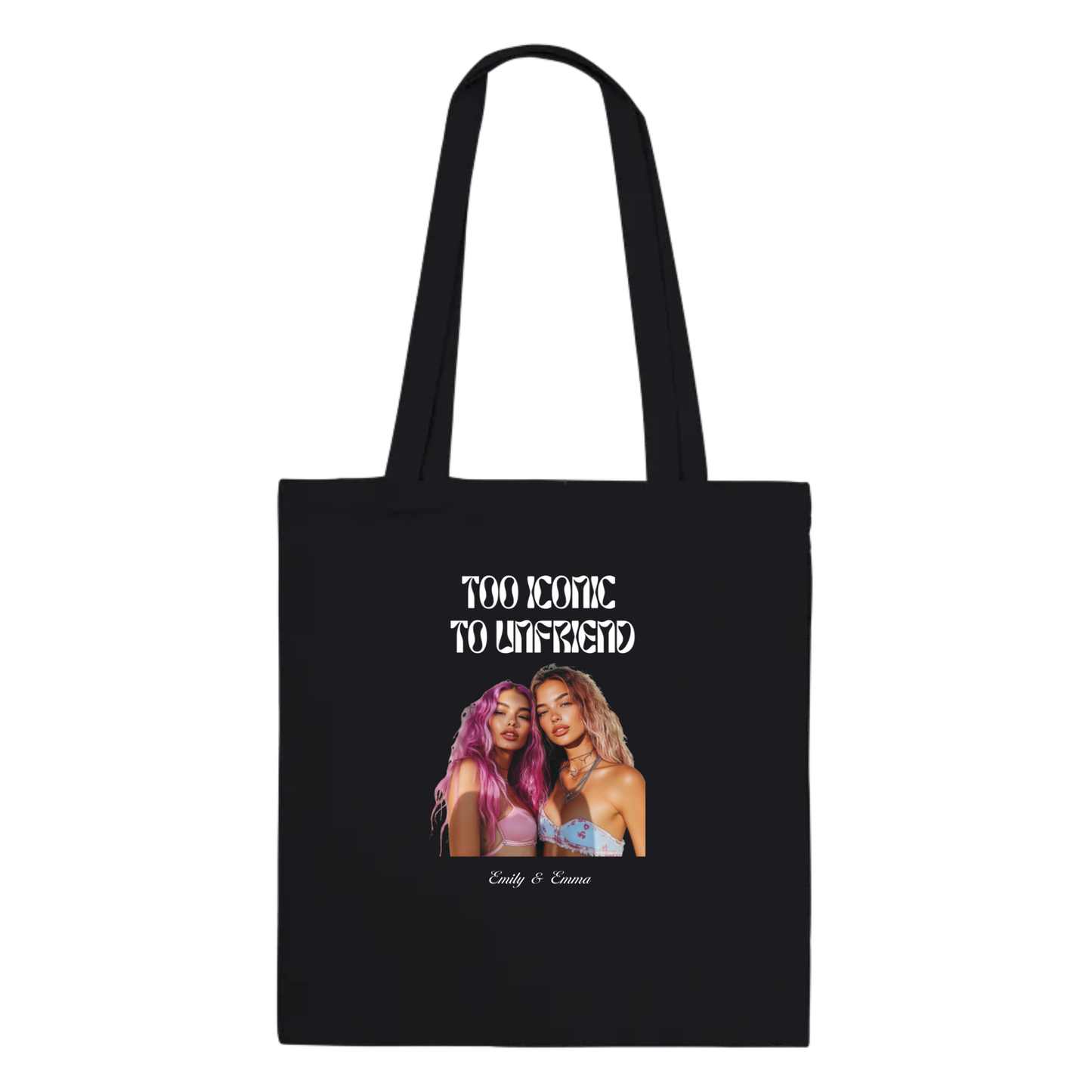 Too Iconic To Unfriend – Personalized Bestie Tote Bag