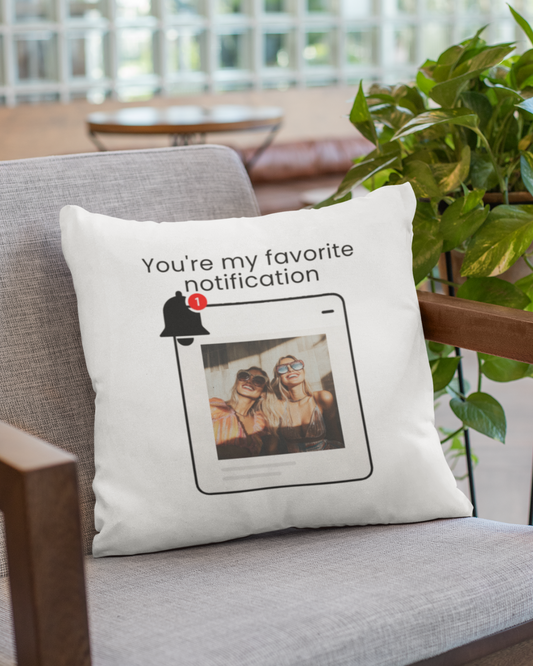You’re My Favorite Notification” – Personalized Print Pillow