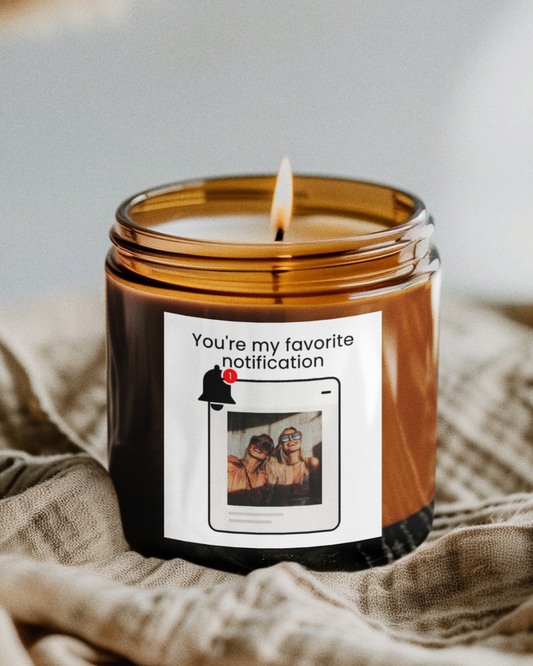 You’re My Favorite Notification” – Personalized Print Scented Candle