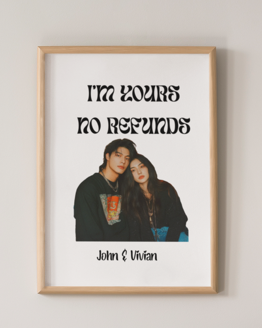 I’m Yours No Refunds – Personalized Couples Semi-Glossy Paper Poster