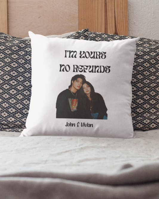 I’m Yours No Refunds – Personalized Couples Pillow
