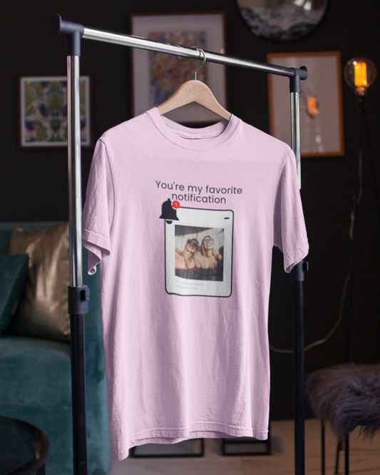 You’re My Favorite Notification” – Personalized Print T-shirt