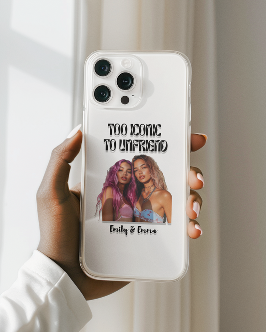 Too Iconic To Unfriend – Personalized Bestie Case