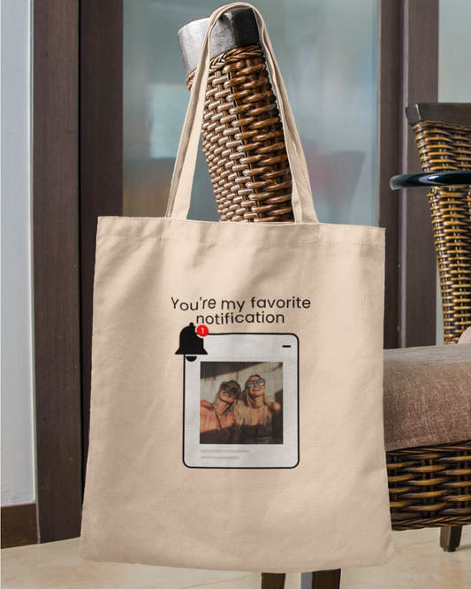 You’re My Favorite Notification” – Personalized Print Tote Bag