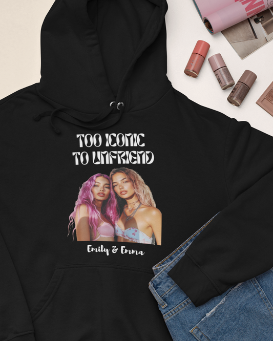 Too Iconic To Unfriend – Personalized Bestie Hoodie