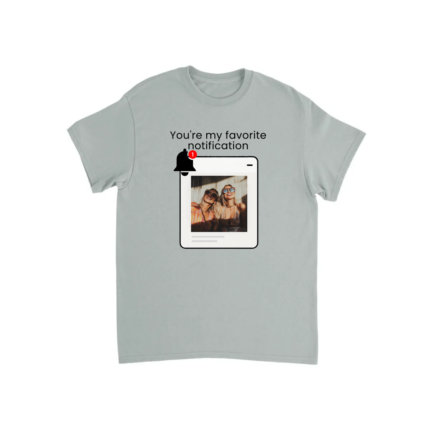 You’re My Favorite Notification” – Personalized Print T-shirt