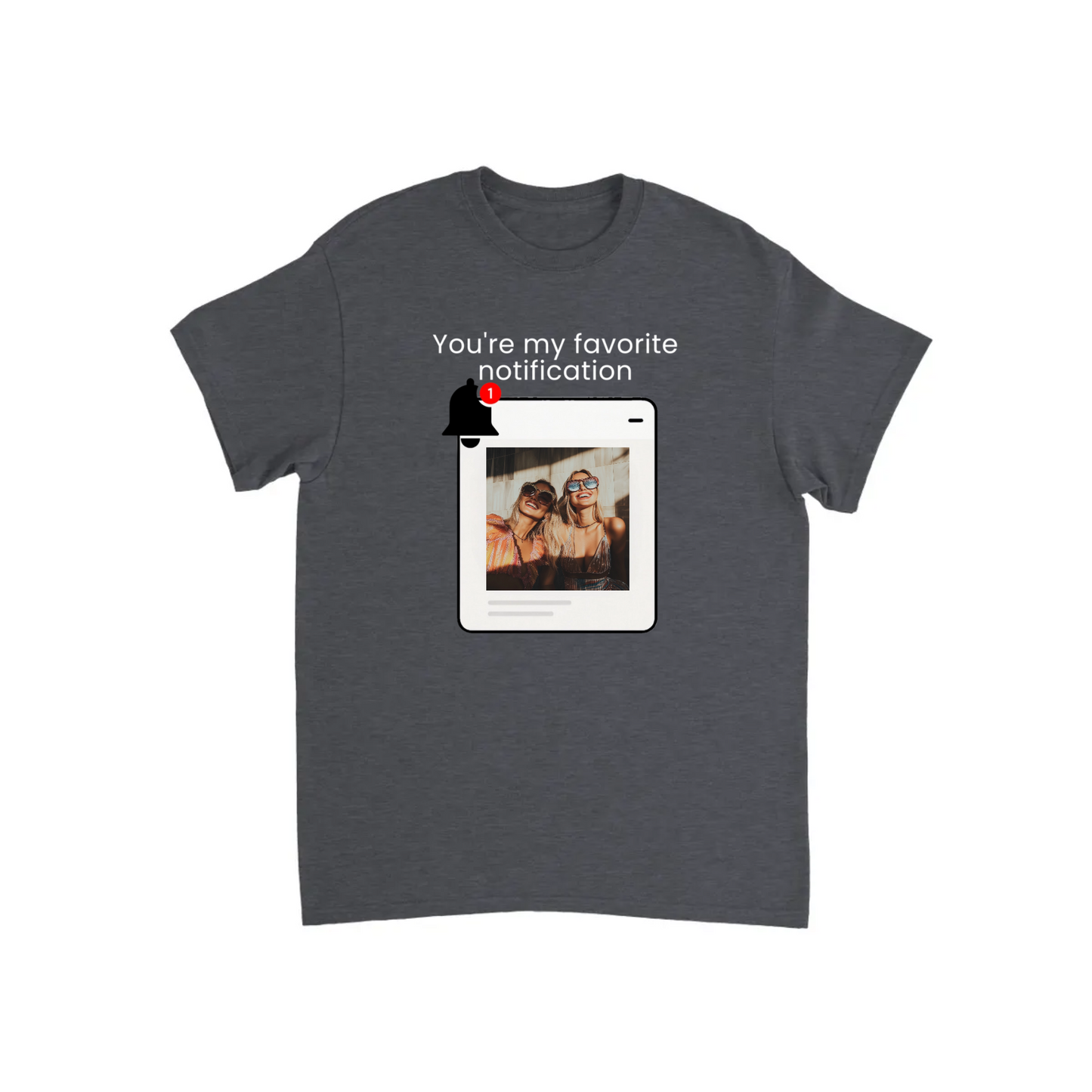 You’re My Favorite Notification” – Personalized Print T-shirt
