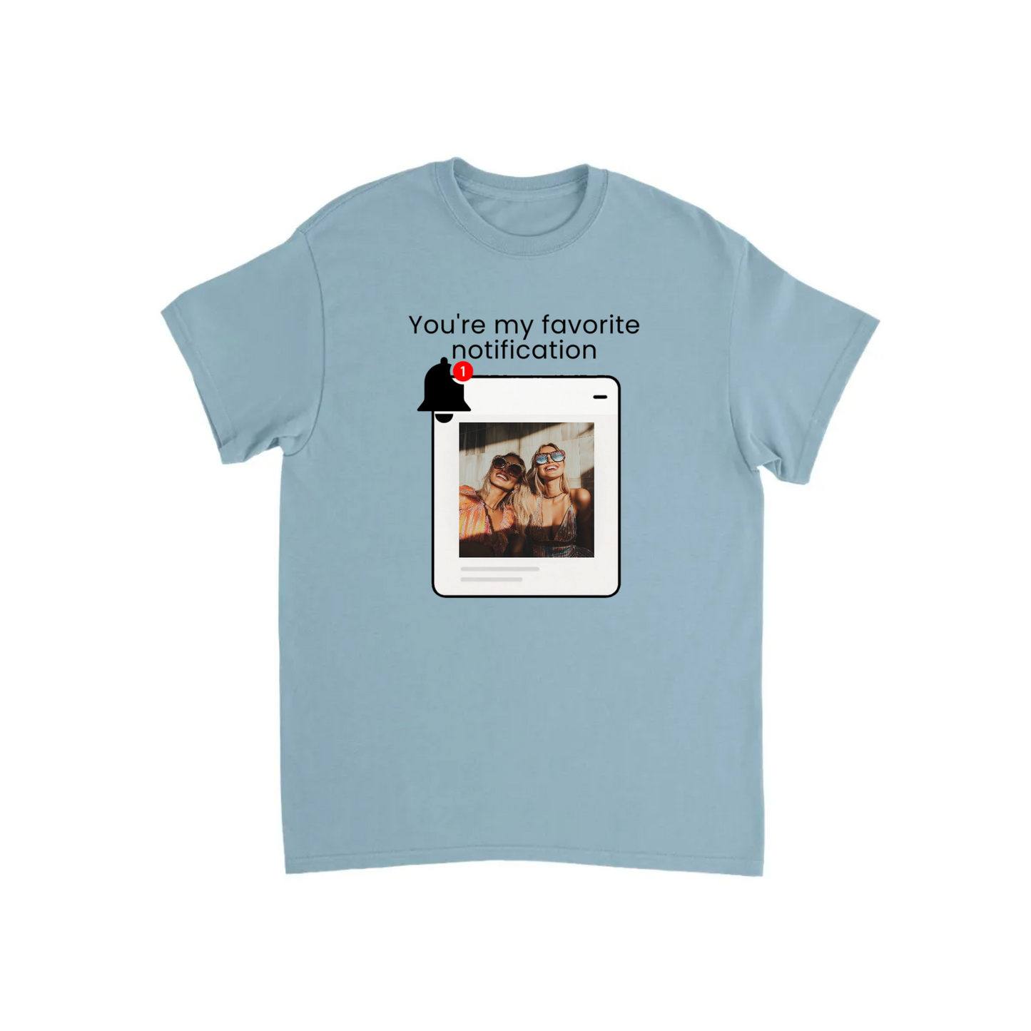 You’re My Favorite Notification” – Personalized Print T-shirt
