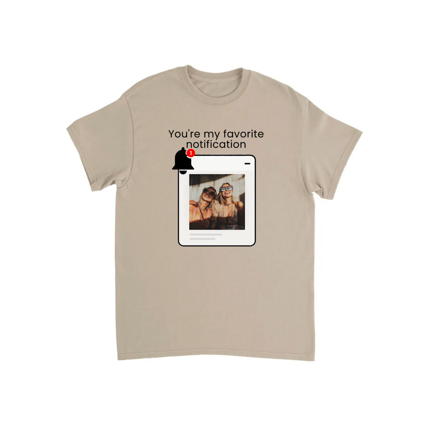 You’re My Favorite Notification” – Personalized Print T-shirt