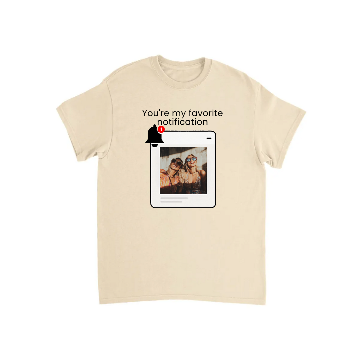 You’re My Favorite Notification” – Personalized Print T-shirt