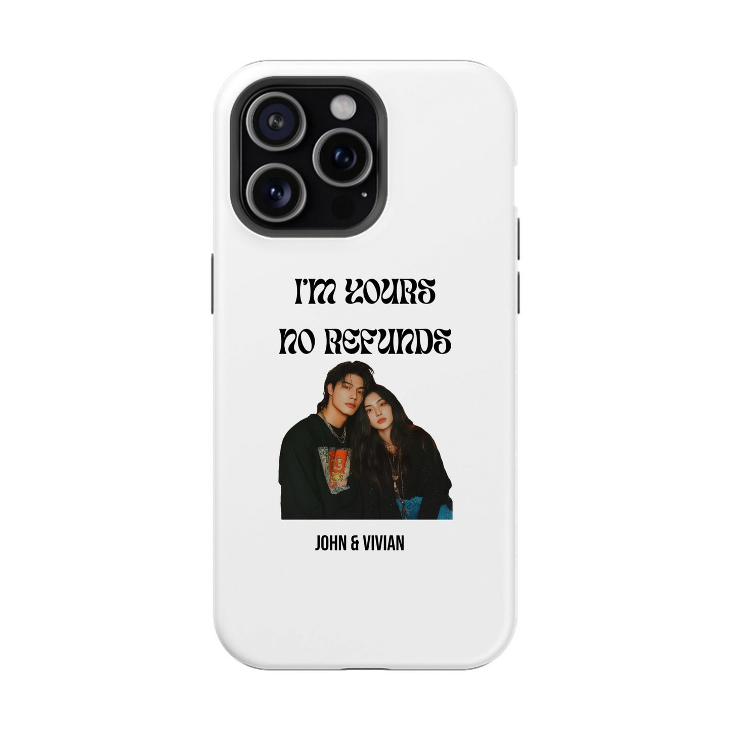 I’m Yours No Refunds – Personalized Couples Case