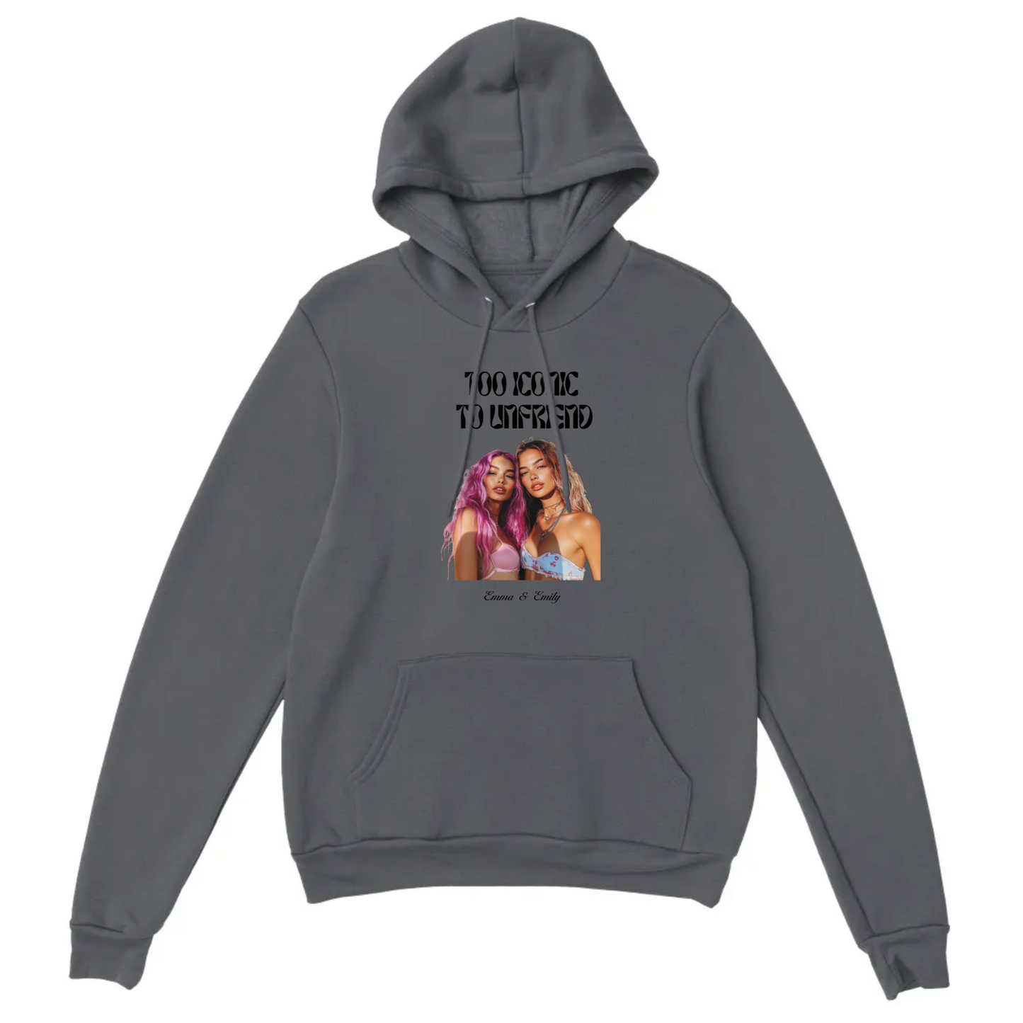 Too Iconic To Unfriend – Personalized Bestie Hoodie