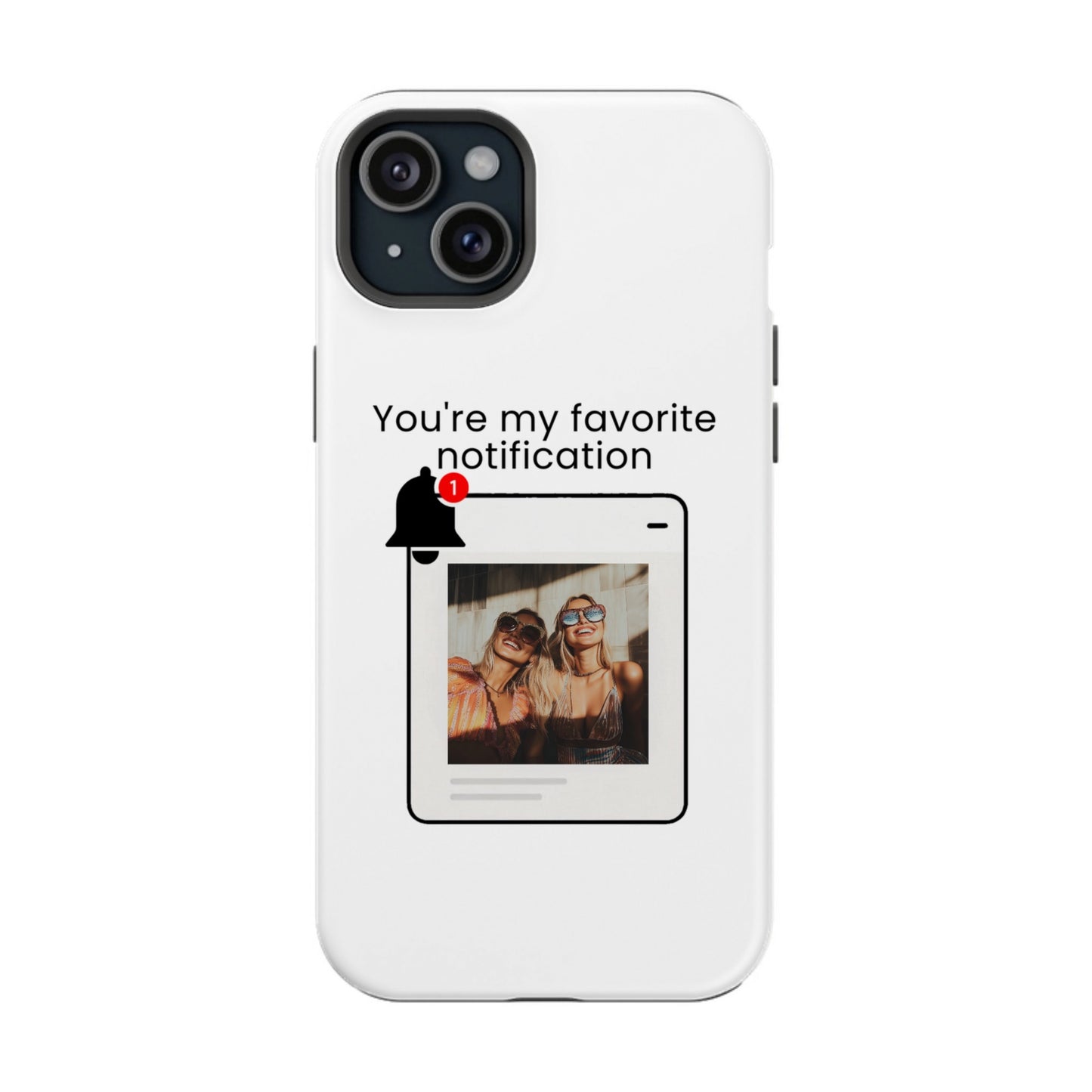 You’re My Favorite Notification” – Personalized Print Case